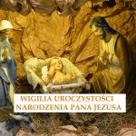 Wigilia Uroczystości Narodzenia Pana Jezusa