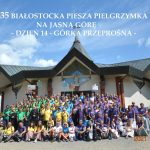 35 Białostocka Piesza Pielgrzymka na Jasną Górę – dzień 14 – Górka Przeprośna